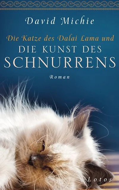 Die Katze des Dalai Lama und die Kunst des Schnurrens: Roman. - Band 2 der Romanreihe