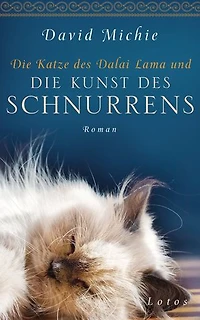 Die Katze des Dalai Lama und die Kunst des Schnurrens: Roman. - Band 2 der Romanreihe