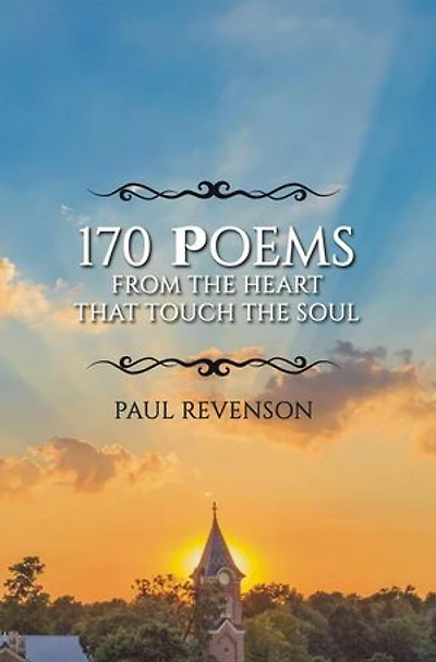 170 Poems from the Heart that Touch the Soul
