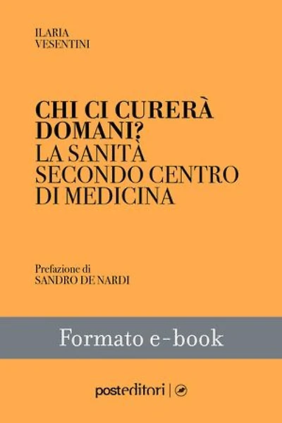 Chi ci curerà domani?: La sanità secondo Centro di Medicina