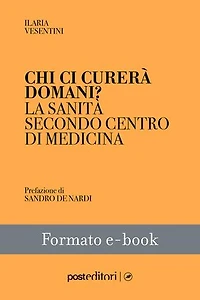 Chi ci curerà domani?: La sanità secondo Centro di Medicina