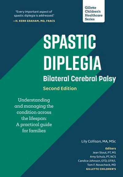 Spastic Diplegia - Bilateral Cerebral Palsy: Understanding and Managing the Condition across Lifespan: A Practical Guide for Families