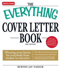 The Everything Cover Letter Book: Winning Cover Letters For Everybody From Student To Executive