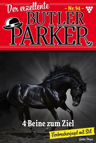4 Beine zum Ziel: Der exzellente Butler Parker 94 – Kriminalroman