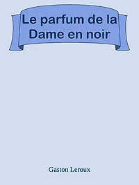Le parfum de la Dame en noir