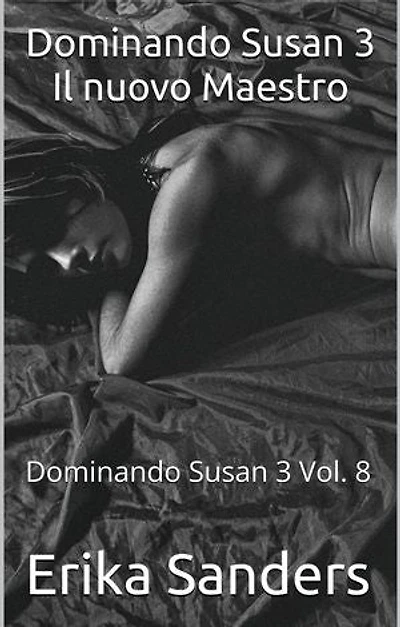 Dominando Susan 3 Il nuovo Maestro: Dominando Susan 3, #8