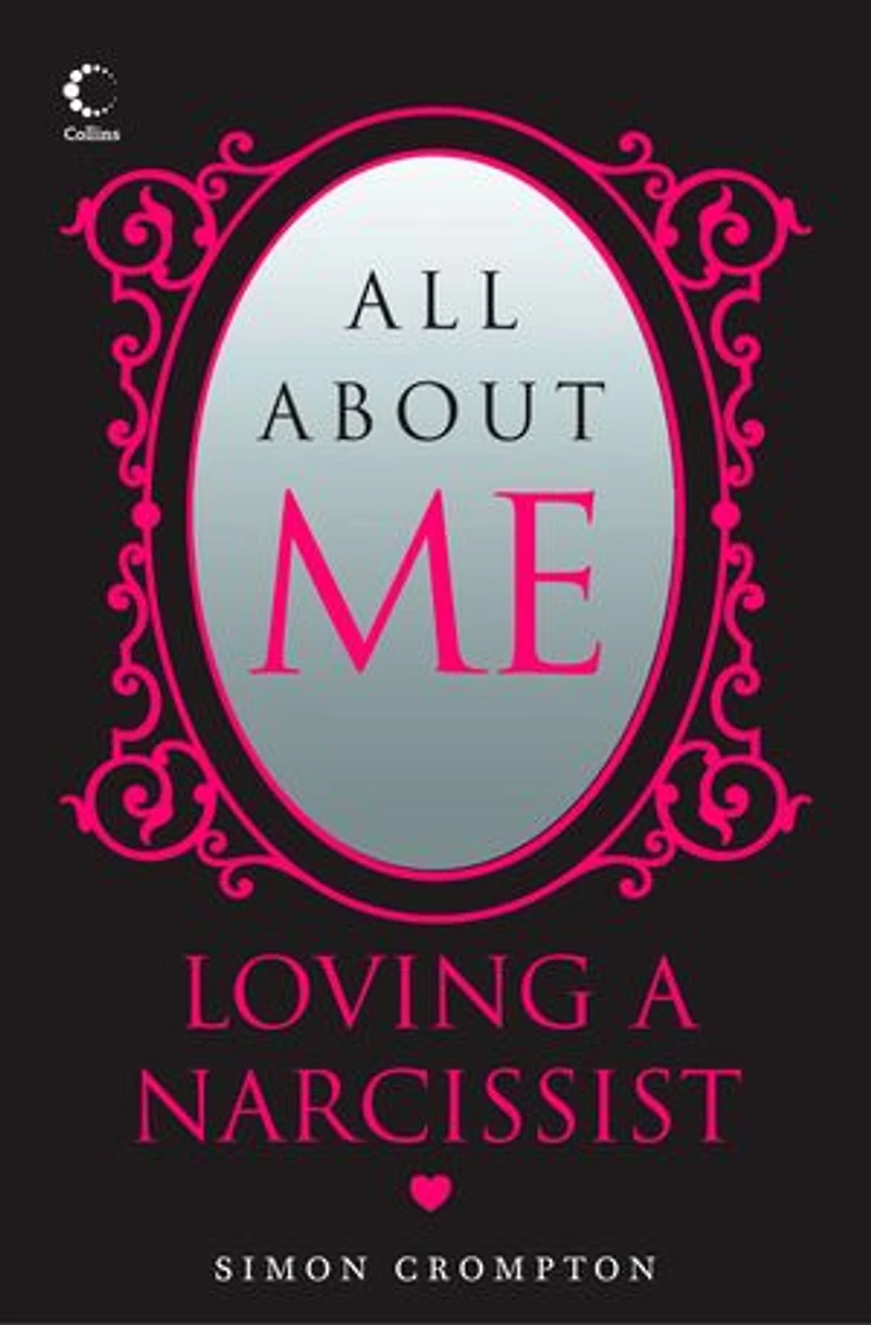 All About Me: Loving a narcissist