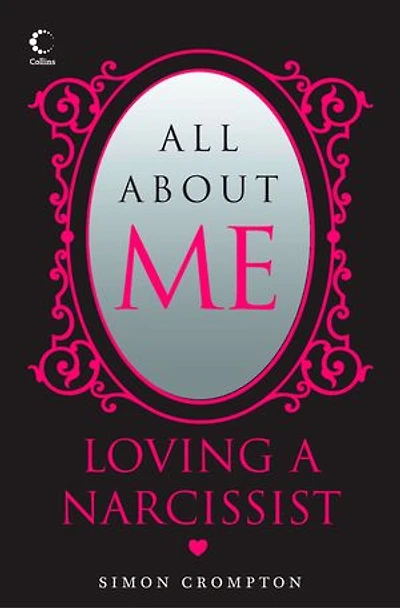 All About Me: Loving a narcissist