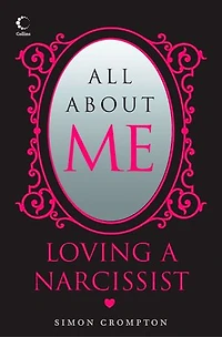 All About Me: Loving a narcissist