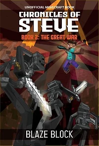 Chronicles of Steve Book 2: The Great War