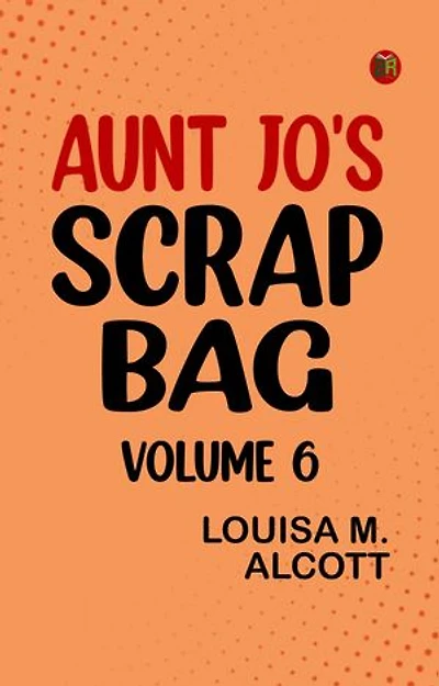 Aunt Jo's Scrap Bag, Volume 6