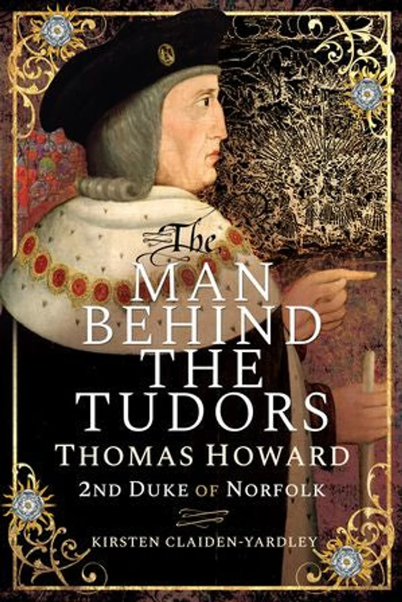 the Man Behind Tudors: Thomas Howard, 2nd Duke of Norfolk