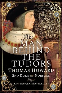 the Man Behind Tudors: Thomas Howard, 2nd Duke of Norfolk