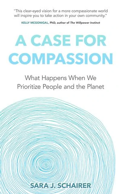 A Case for Compassion: What Happens When We Prioritize People and the Planet