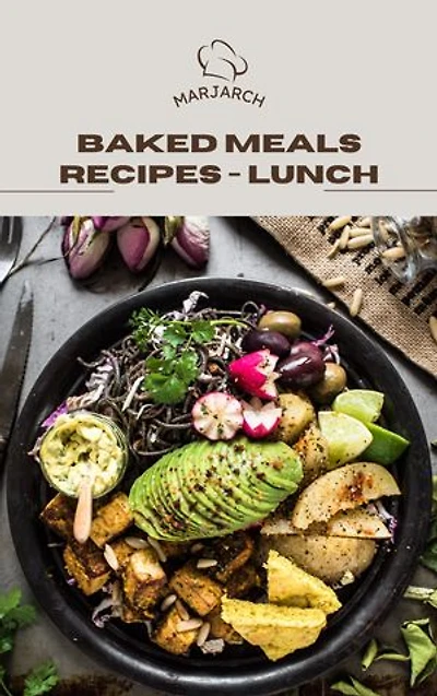 Baked Meals Recipes - Lunch: Baked Meals Recipes - Lunch
