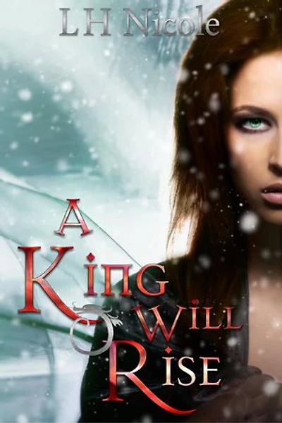 A King Will Rise: The Legendary Series, #4