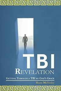 Tbi Revelation: Getting Through a by God's Grace