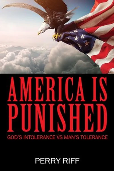 America is Punished: God’s Intolerance VS Man's Tolerance