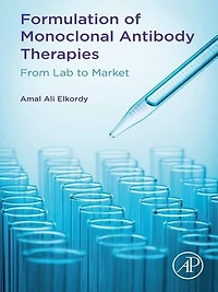 Formulation of Monoclonal Antibody Therapies: From Lab to Market