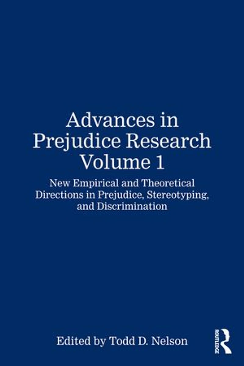 Advances Prejudice Research Volume 1: New Empirical and Theoretical Directions Prejudice, Stereotyping, Discrimination