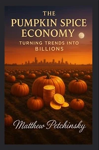 The Pumpkin Spice Economy: Turning Trends into Billions