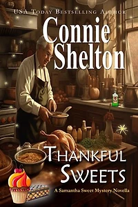 Thankful Sweets: Samantha Sweet Magical Cozy Mystery Series, #185