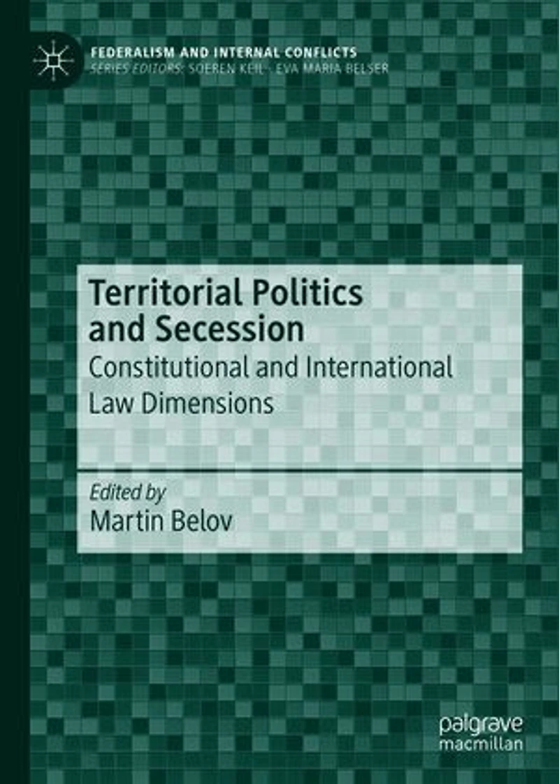 Territorial Politics And Secession: Constitutional International Law Dimensions