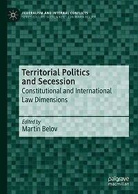 Territorial Politics And Secession: Constitutional International Law Dimensions