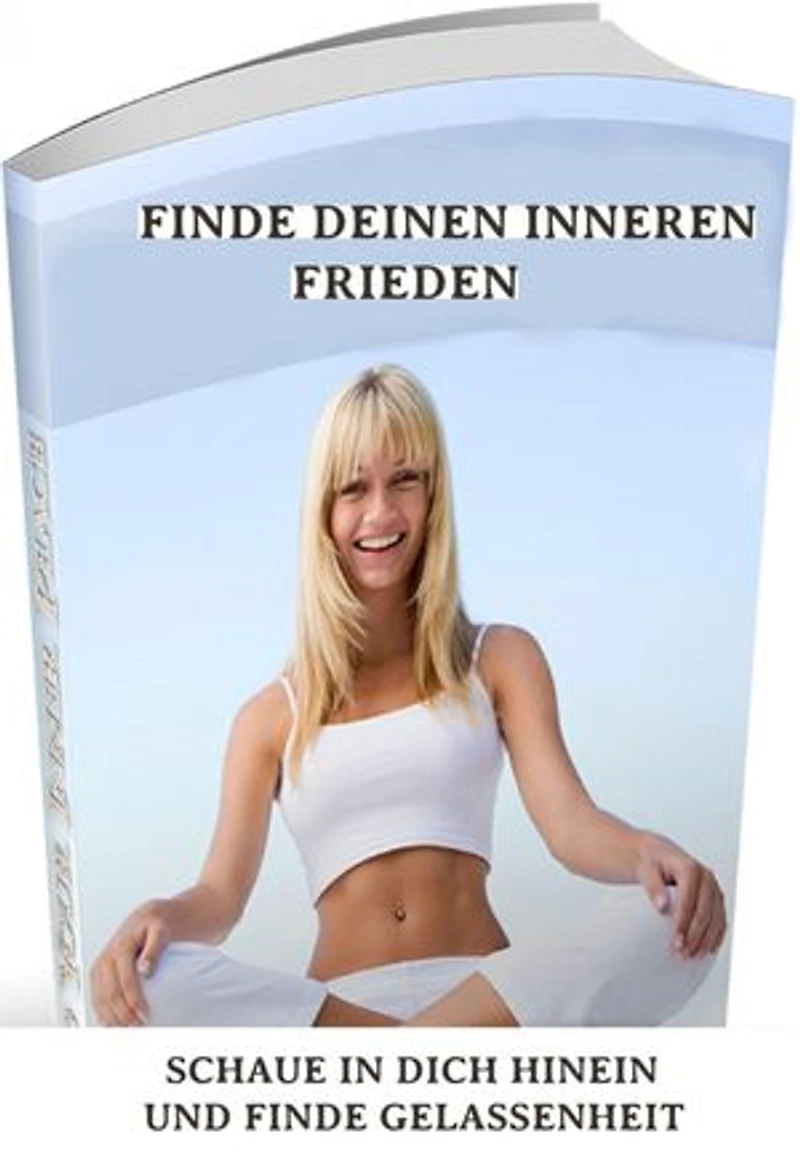 Finde deinen inneren Frieden – Entspanne Dich und lasse Dich Gehen.: Schaue in Dich hinein und finde Gelassenheit. Ebook in deutscher Sprache.