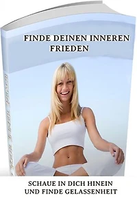 Finde deinen inneren Frieden – Entspanne Dich und lasse Dich Gehen.: Schaue in Dich hinein und finde Gelassenheit. Ebook in deutscher Sprache.