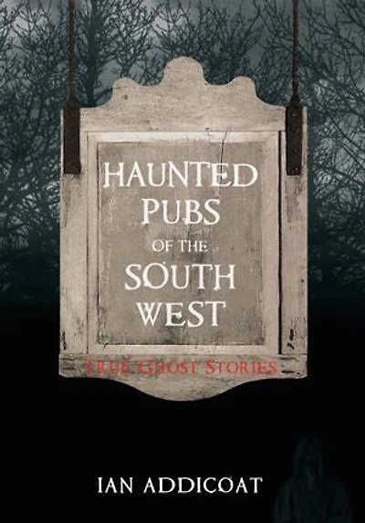 Haunted Pubs Of The South West