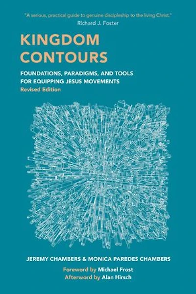 Kingdom Contours: Foundations, Paradigms, and Tools for Equipping Jesus Movements (Revised Edition)