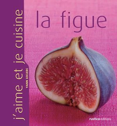 J'aime et je cuisine la figue