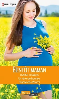 Bientôt maman: L'héritier d'Ambria - Un rêve de bonheur L'espoir des Rinucci