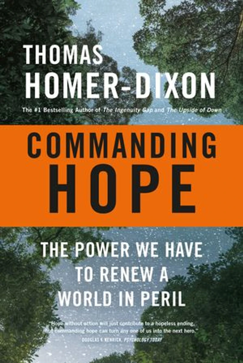 Commanding Hope: The Power We Have To Renew A World Peril