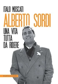 Alberto Sordi: Una vita tutta da ridere