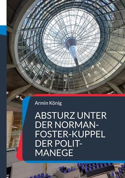 Absturz unter der Norman-Foster-Kuppel der Polit-Manege: Ampel-Ende mit Schrecken und Knalleffekt