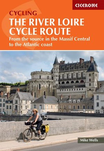 The River Loire Cycle Route: From Source Massif Central To Atlantic Coast