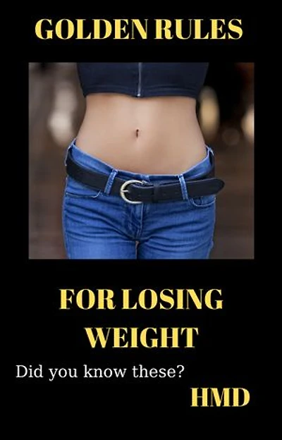 GOLDEN RULES FOR LOSING WEIGHT: Did you know these ?