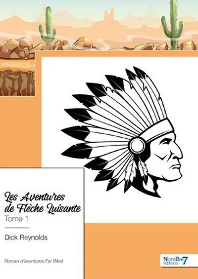 Les Aventures de Flèche Luisante: Tome 1