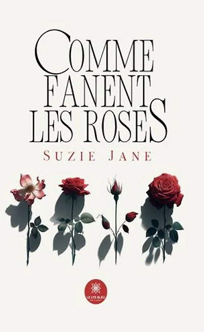Comme fanent les roses