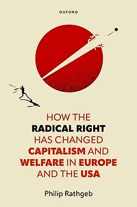How the Radical Right Has Changed Capitalism and Welfare Europe USA