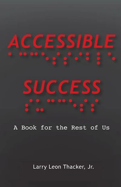 Accessible Success: A Book for the Rest of Us