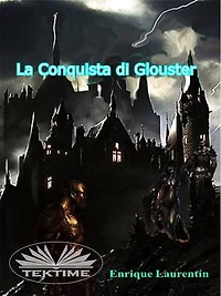 La Conquista Di Glouster
