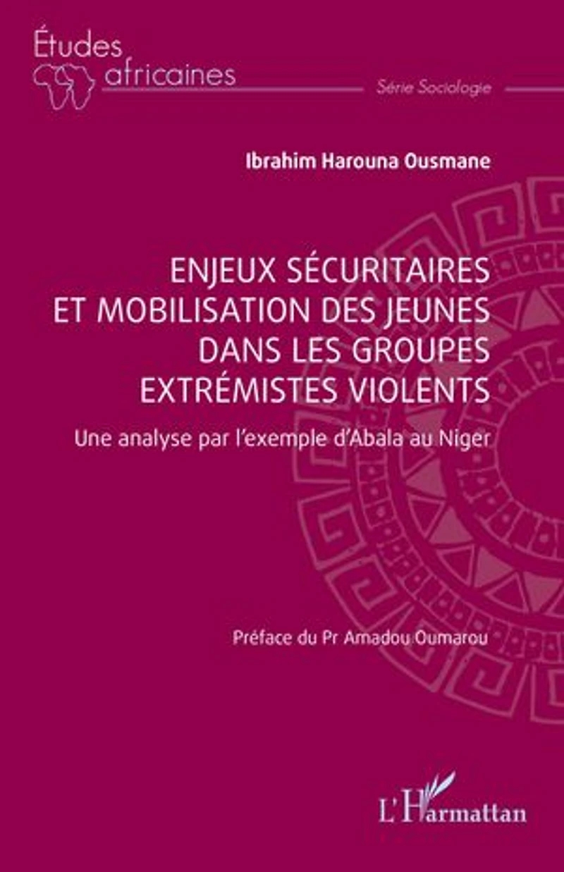 Enjeux sécuritaires et mobilisation des jeunes dans les groupes extrémistes violents: Une analyse par l’exemple d’Abala au Niger