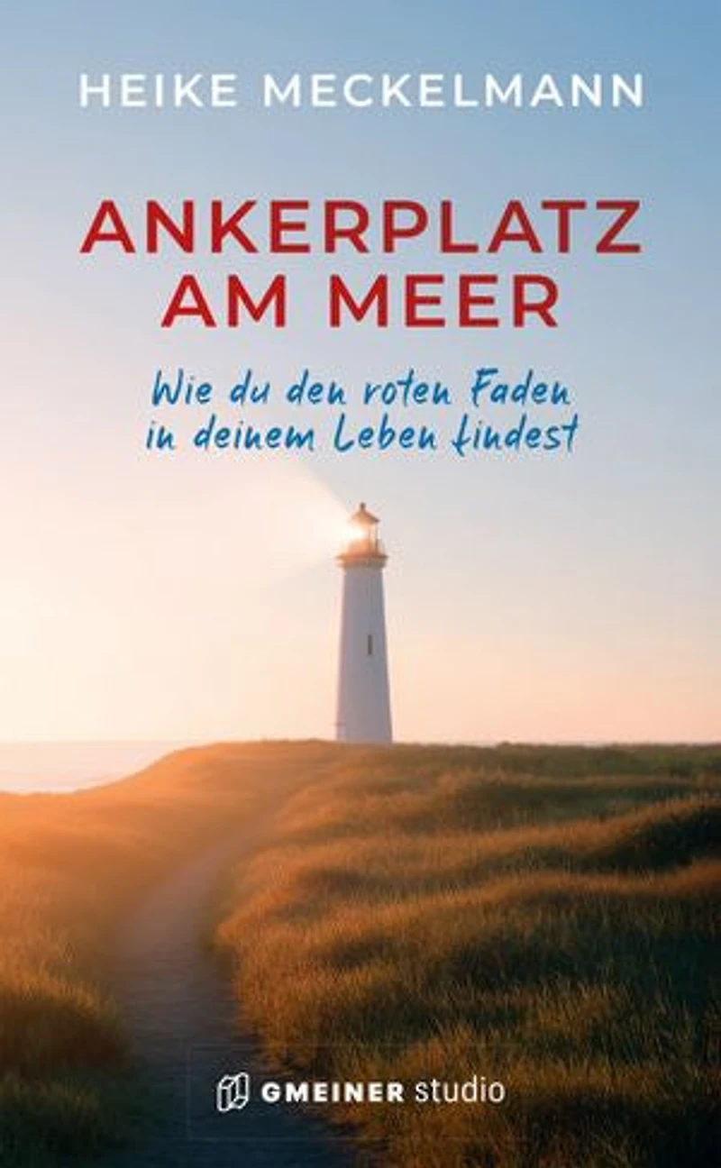 Ankerplatz am Meer: Wie du den roten Faden in deinem Leben findest