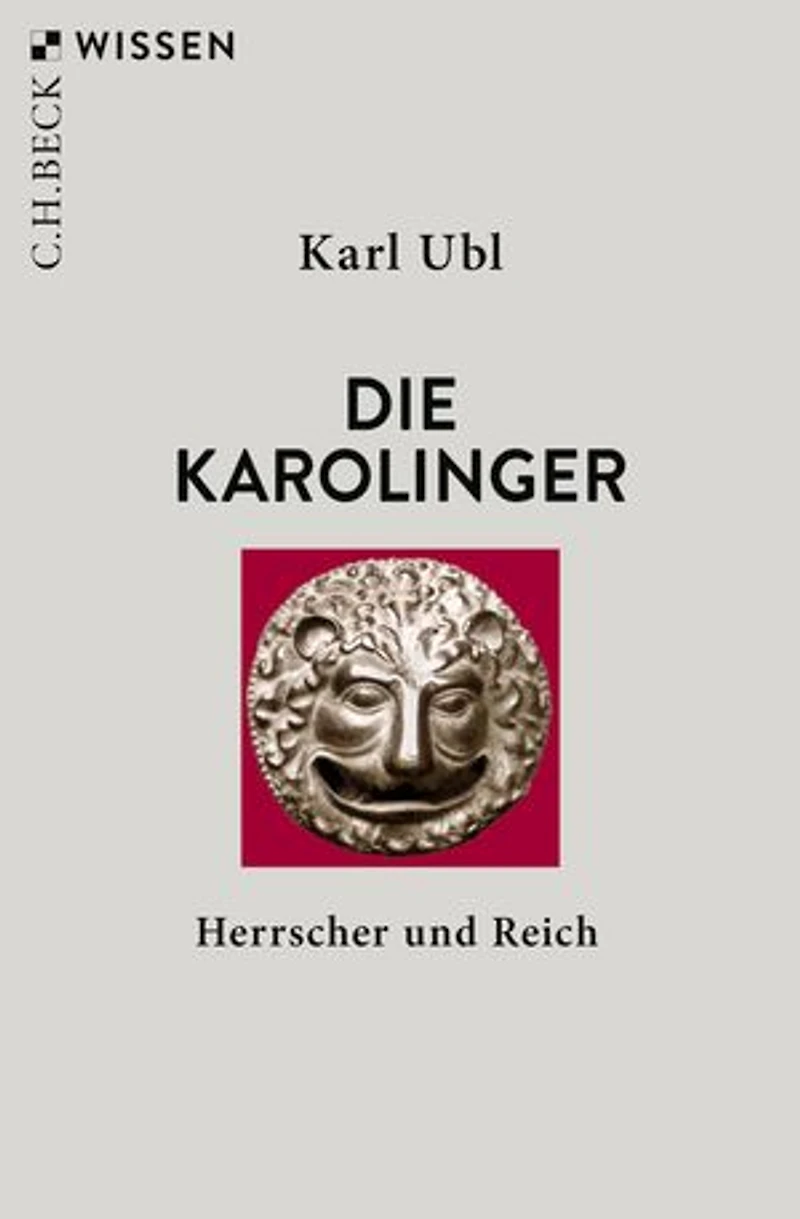 Die Karolinger: Herrscher und Reich