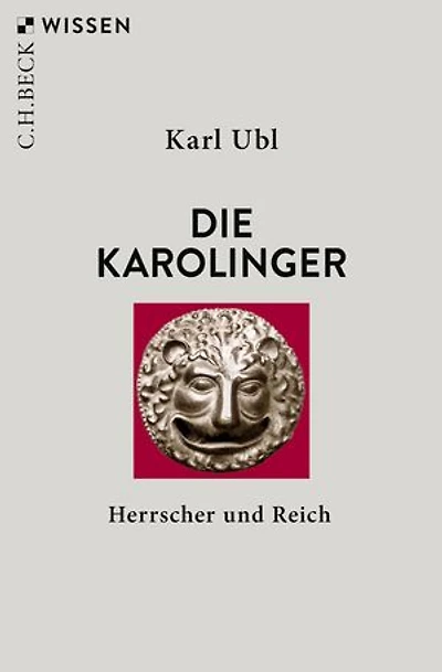 Die Karolinger: Herrscher und Reich