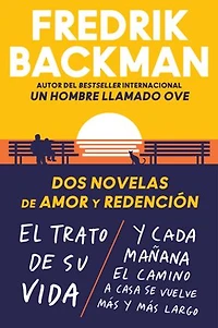 Two Novels of Love and Redemption \ Dos novelas de amor y redención (Spanish ed): el trato su vida. cada mañana camino a casa se vuelve más largo