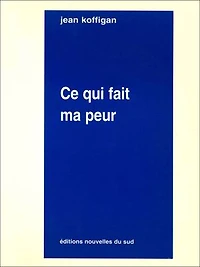 Ce qui fait ma peur